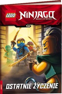 LEGO Ninjago. Ostatnie życzenie - okładka książki
