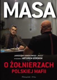 Masa o żołnierzach polskiej mafii. - okładka książki