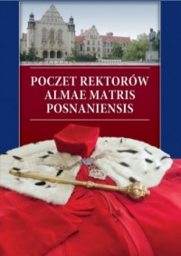 Poczet rektorów Almae Matris Posnaniensis - okładka książki