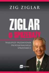 Ziglar o sprzedaży. Najlepszy przewodnik - okładka książki