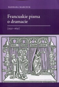 Francuskie pisma o dramacie 1537-1631 - okładka książki