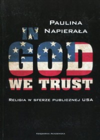 In God we trust. Religia w sferze - okładka książki