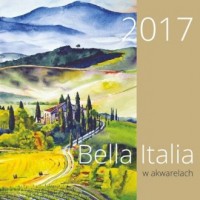 Kalendarz 2017. Bella Italia - okładka książki