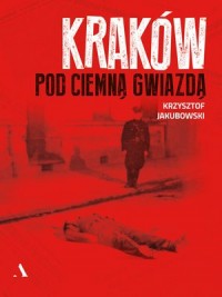 Kraków pod ciemną gwiazdą - okładka książki