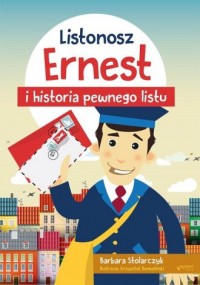 Listonosz Ernest i historia pewnego - okładka książki