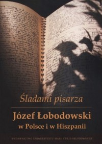 Śladami pisarza. Józef Łobodowski - okładka książki