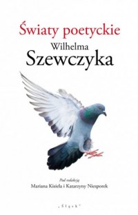 Światy poetyckie Wilhelma Szewczyka - okładka książki