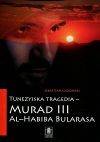 Tunezyjska tragedia - Murad III - okładka książki