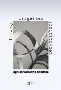 Irrwege, Irrgärten, Irrtationen. - okładka książki