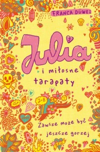 Julia i miłosne tarapaty - okładka książki