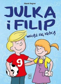 Julka i Filip wciąż się kłócą - okładka książki