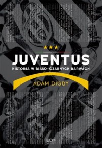 Juventus. Historia w biało-czarnych - okładka książki