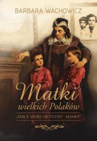 Matki wielkich Polaków - okładka książki