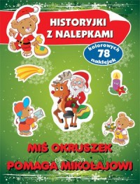 Miś Okruszek pomaga Mikołajowi. - okładka książki