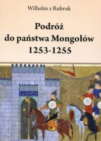 Podróż do państwa Mongołów 1253-1255 - okładka książki