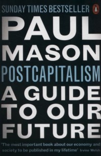 PostCapitalism. A Guide to Our - okładka książki