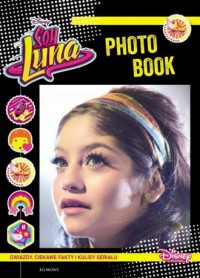 Soy Luna. Photo book - okładka książki