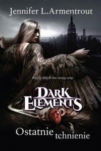 Dark Elements. Tom 3. Ostatnie - okładka książki
