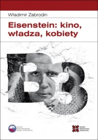 Eisenstein: kino, władza, kobiety - okładka książki