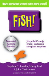 FISH! Jak polubić swoją pracę i - okładka książki
