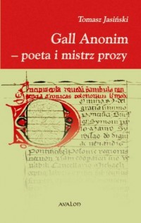 Gall Anonim - poeta i mistrz prozy - okładka książki