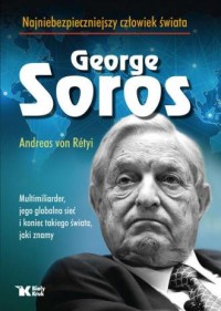 George Soros. Najniebezpieczniejszy - okładka książki