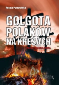 Golgota Polaków na Kresach. Realia - okładka książki