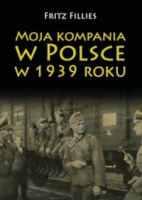 Moja kompania w Polsce w 1939 roku - okładka książki