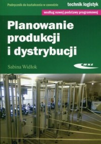 Planowanie produkcji i dystrybucji. - okładka podręcznika