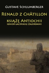 Renald z Châtillon książę Antiochii, - okładka książki