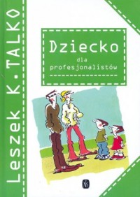 Dziecko dla profesjonalistów - okładka książki