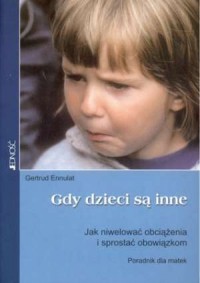 Gdy dzieci są inne. Jak niwelować - okładka książki