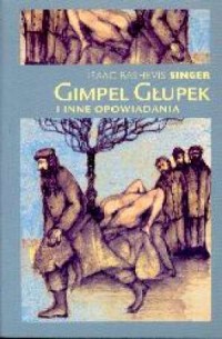 Gimpel głupek i inne opowiadania - okładka książki