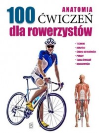 Anatomia. 100 ćwiczeń dla rowerzystów - okładka książki