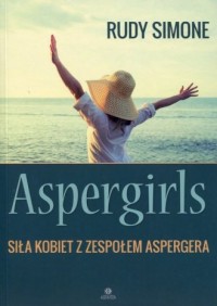 Aspergirls. Siła kobiet z zespołem - okładka książki