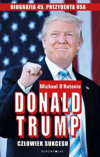Donald Trump. Człowiek sukcesu - okładka książki