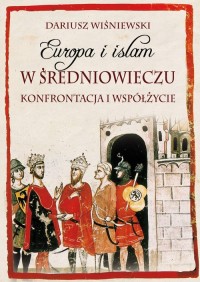 Europa i islam w średniowieczu. - okładka książki