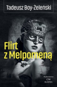 Flirt z Melpomeną - okładka książki