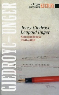 Jerzy Giedroyc Leopold Unger. Korespondencja - okładka książki