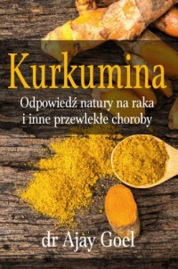 Kurkumina - odpowiedź natury na - okładka książki