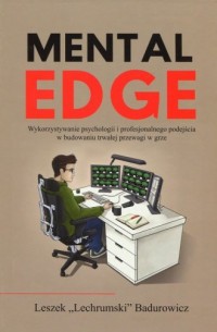 Mental Edge. Wykorzystywanie psychologii - okładka książki