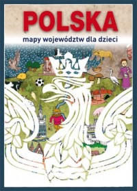 Polska. Mapy województw dla dzieci - okładka książki