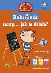 Pomysłowy Dobromir uczy ... jak - okładka książki