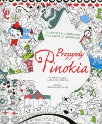 Przygody Pinokia. Niezwykłe kolorowanki - okładka książki