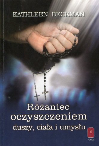 Różaniec oczyszczeniem duszy, ciała - okładka książki