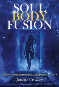 Soul Body Fusion. Proces, który - okładka książki