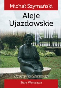 Spacery po Warszawie 5. Aleje Ujazdowskie - okładka książki