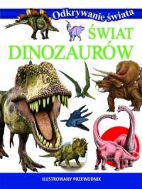 Świat dinozaurów. Odkrywanie świata - okładka książki