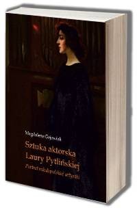 Sztuka aktorska Laury Pytlińskiej. - okładka książki