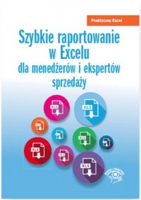 Szybkie raportowanie w Excelu dla - okładka książki